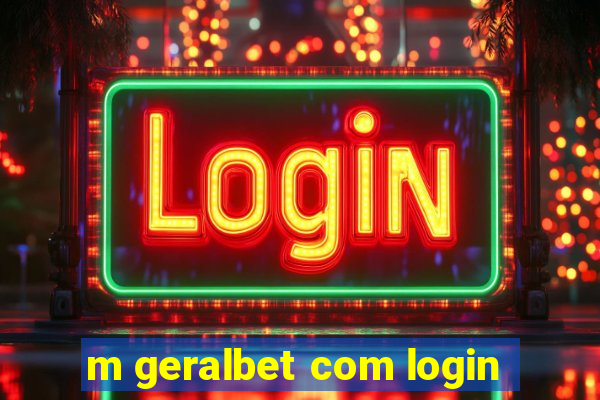 m geralbet com login